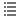 An icon showing four small squares stacked vertically on the left, each next to a horizontal bar, representing a standard list.