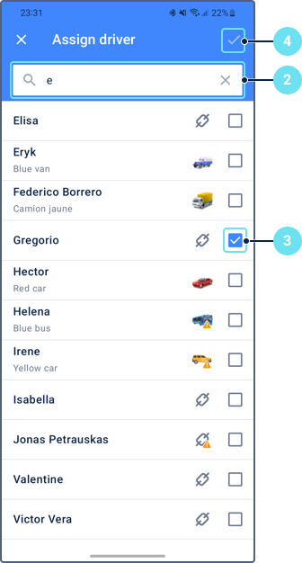 A mobile app screen titled "Assign driver" for selecting a driver from a list. The user has typed "e" into the search bar, filtering the results. The list shows drivers, some with associated vehicles (e.g., "Eryk - Blue van") and others with an icon indicating they are unassigned. A checkbox is next to each name, and the driver "Gregorio" is currently selected with a blue checkmark. A confirmation checkmark button is in the top right corner.